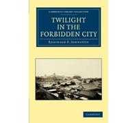 Reginald F. Johnston Twilight in the Forbidden City (Tascabile)