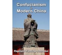 Reginald Fleming Johnston Confucianism and Modern China (Tascabile)