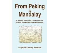 Reginald Fleming Johnston From Peking to Mandalay (Tascabile)