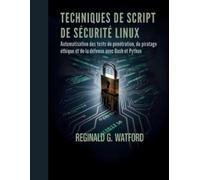 Reginald G Watford Techniques de Script de Sécurité Linux (Tascabile)