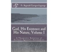 Reginald Garrig God, His Existence and His Nature; A Thomistic Solut (Tascabile)