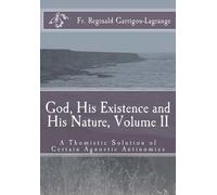 Reginald Garrig God, His Existence and His Nature; A Thomistic Solut (Tascabile)