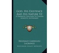 Reginald Garrigou-Lagrange God, His Existence And His Nature V2 (Tascabile)