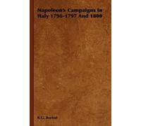 Reginald George Burt Napoleon's Campaigns In Italy 1796-1797 And 18 (Tascabile)