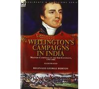 Reginald George Burton Wellington's Campaigns in India (Copertina rigida)