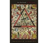 Reginald Gibbons An Orchard in the Street (Tascabile) American Reader Series