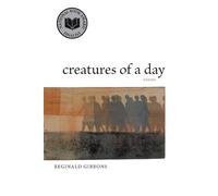 Reginald Gibbons Creatures of a Day (Tascabile)
