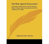 Reginald Godfrey Marsden The Rule Against Perpetuities (Tascabile)
