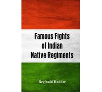 Reginald Hodder Famous Fights of Indian Native Regiments (Tascabile)