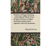 Reginald Jevons Technics of Organ Teaching - A Handbook Which Treats (Tascabile)
