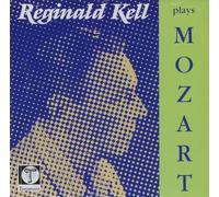 Reginald Kell - Mozart: Clarinet Concerto in A/Clarinet Quintet in A/Clarinet Trio in E flat