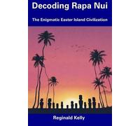 Reginald Kelly Decoding Rapa Nui (Tascabile)