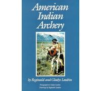 Reginald Laubin Gladys Laubin American Indian Archery (Tascabile)