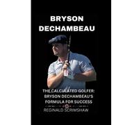 Reginald Scrimshaw Bryson Dechambeau (Tascabile)