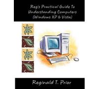 Reginald T Prior Reg's Practical Guide To Understanding Computers (Tascabile)