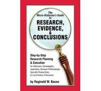 Reginald W. Bac The Micro-historian's Guide to Research, Evidence, & (Tascabile)