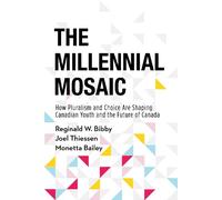 Reginald W. Bibby Joel Thiessen Monetta Bailey The Millennial Mosaic (Tascabile)