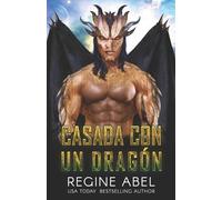 Regine Abel Casada Con Un Dragón (Tascabile) Agencia Primaria