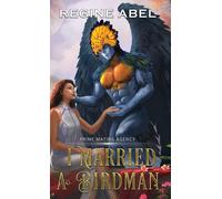 Regine Abel I Married A Birdman (Copertina rigida) Prime Mating Agency