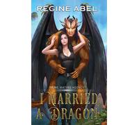 Regine Abel I Married A Dragon (Copertina rigida) Prime Mating Agency