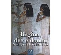 Regine, dee e donne nell'antico Egitto