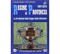 Regine di provincia (1967-2016). Le 50 edizioni della Coppa Italia dilettanti