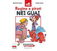 Regine e pirati nei guai. Primissime letture. Livello 3