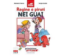 Regine e pirati nei guai. Primissime letture. Livello 3. Ediz. a colori