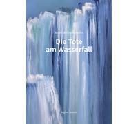 Regine Imholz Die Tote am Wasserfall: Mord in der Surselva (Tascabile)