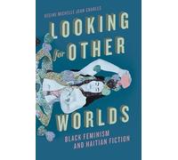 Régine Michelle Jean-Charles Looking for Other Worlds (Tascabile)