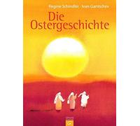 Regine Schindler Die Ostergeschichte: Das perfekte Ostergesc (Copertina rigida)