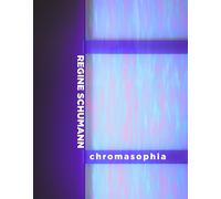 Regine Schumann. Chromasophia - [DepArt]
