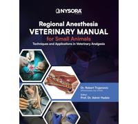 Regional Anesthesia Manual for Small Animals: Techniques and Applications in Veterinary Analgesia