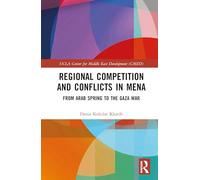 Regional Competition and Conflicts in MENA: From the Arab Spring to the Gaza War