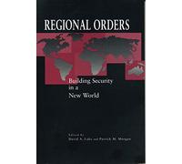 Regional Orders: Building Security in a New World