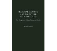 Regional Security and the Future of Central Asia (Copertina rigida)