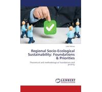 Regional Socio-Ecological Sustainability: Foundations & Priorities: Theoretical and methodological foundations and priority