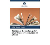 Regionale Bewertung der Grundwasserressourcen in Ghana