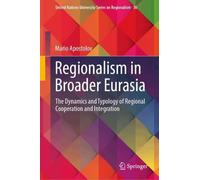 Regionalism in Broader Eurasia: The Dynamics and Typology of Regional Cooperation and Integration