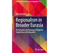 Regionalismo nella Eurasia ampliata – Dinamiche e tipologie della cooperazione e integrazione regionale