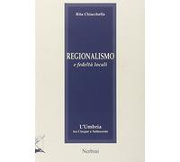 Regionalismo e fedeltà locali. L'Umbria tra Cinque e Settecento