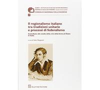 Regionalismo italiano tra tradizioni unitarie e federalismo