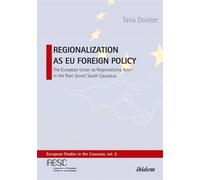 Regionalization as EU Foreign Policy: The European Union as a Regionalizing Actor in the Post-Soviet South Caucasus