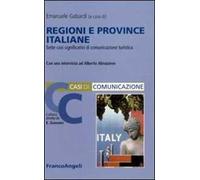 Regioni e province italiane. Sette casi significativi di comunicazione turistica
