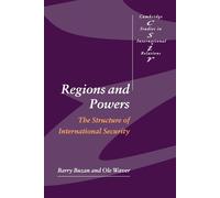 Regions and Powers: The Structure of International Security - Buzan Barry