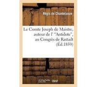 Régis de Chante Le Comte Joseph de Maistre, auteur de l'"Antidote", (Tascabile)