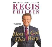 Regis Philbin How I Got This Way (Tascabile)