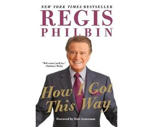 Regis Philbin How I Got This Way (Tascabile)