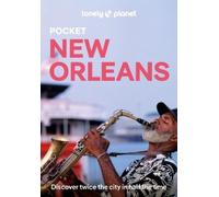 Lonely Planet Pocket New Orleans: Discover Twice the City in Half the Time