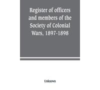 Register of officers and members of the Society of Colonial Wars - Unknown